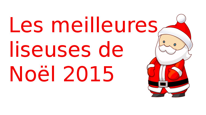 guide des meilleurs liseuses de Noël 2015