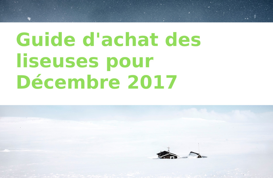 guide d'achat liseuses décembre 2017