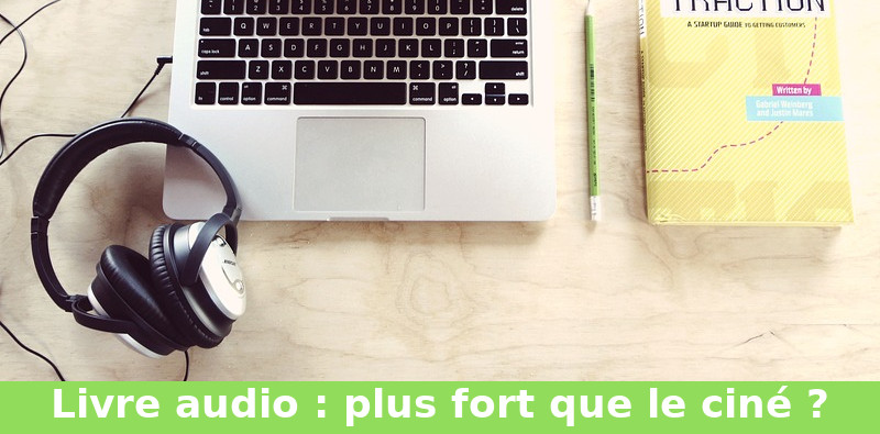 livre audio plus fort que le cinéma