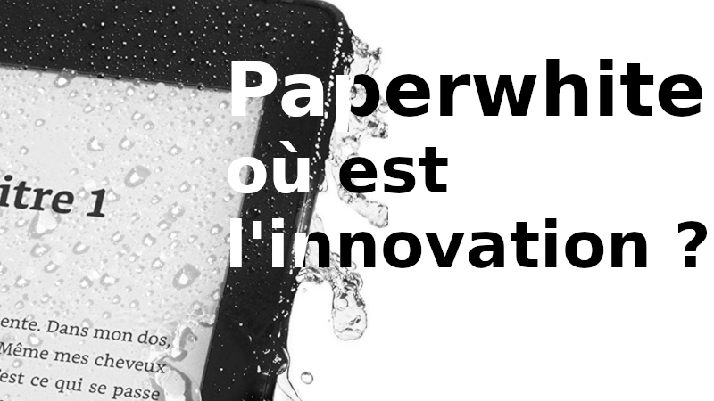 innovation paperwhite 2018 liseuse kindle