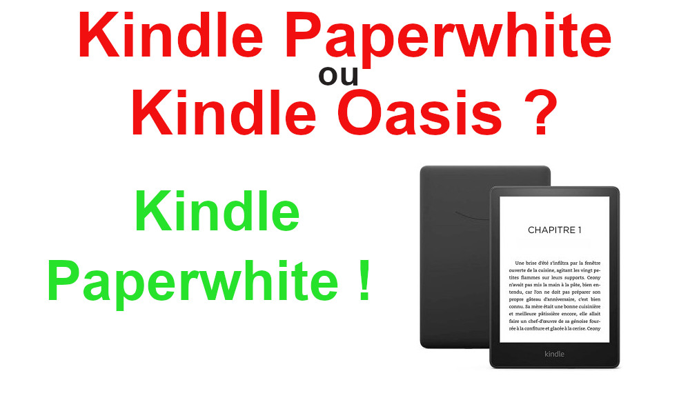 La Kindle Paperwhite est mieux que l'Oasis