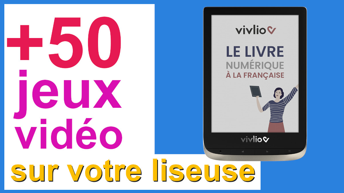 ajouter des jeux vidéo sur votre liseuse Vivlio ou Pocketbook